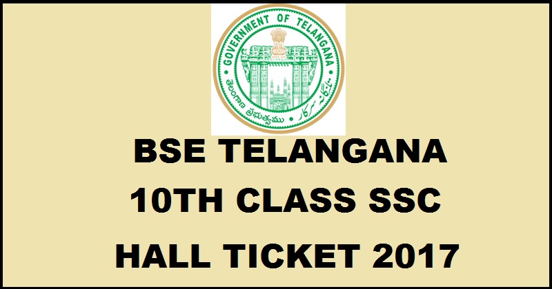 TS 10th Hall Tickets 2017| Download Telangana SSC Class 10 Hall Ticket @ bse.telangana.gov.in Soon