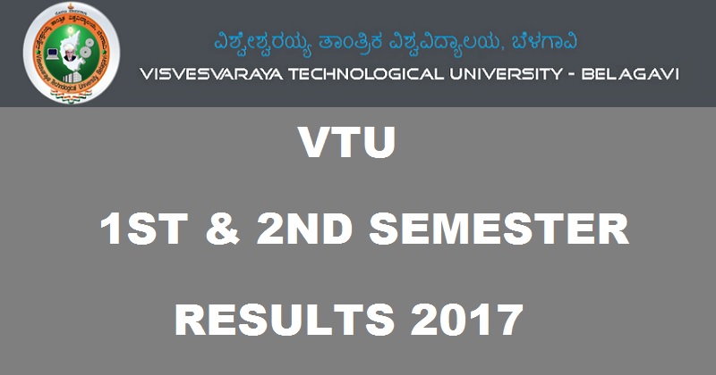 VTU 1st & 2nd Sem CBCS Results Dec/ Jan 2017 Declared @ vtu.ac.in