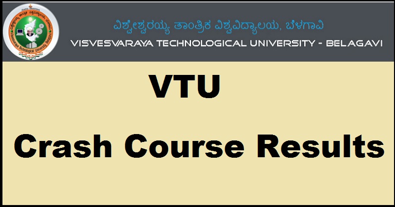 VTU Crash Course Results 2016 To Be Out @ vtu.ac.in On 28th February