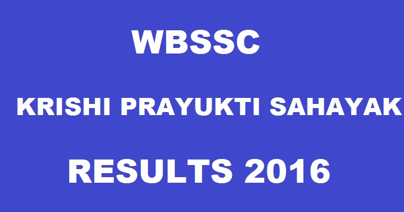 WBSSC KPS Results 2016 Declared For Krishi Prayukti Sahayak @ www.wbssc.gov.in