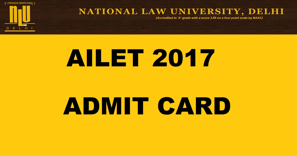 AILET Admit Card 2017 Hall Ticket - Download @ nludelhi.ac.in From Today