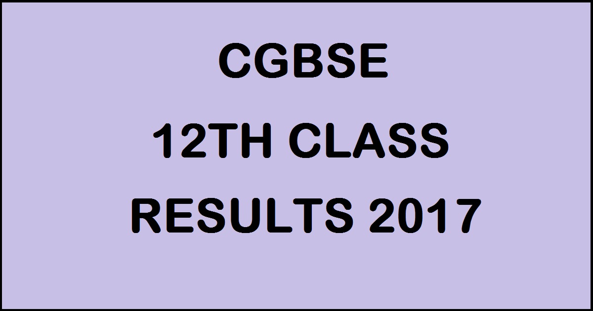 CGBSE 12th Results 2017 - CG Board 12th Class Result Name Wise @ cgbse.net On 22nd April