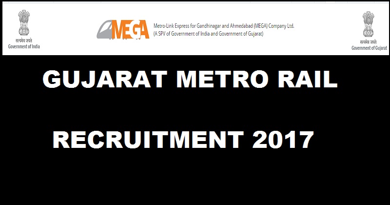 Gujarat Metro Rail Recruitment 2017| Apply Online @ www.gujaratmetrorail.com For 606 Posts