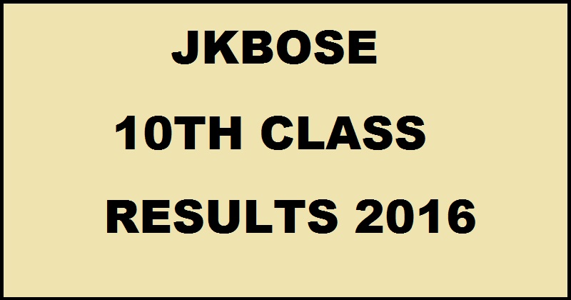 JKBOSE Class 10 Annual Regular Results 2016 Declared @ jkbose.co.in For Kashmir Division Secondary School Exam