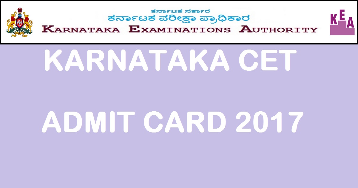 KCET Admit Card 2017 Released @ kea.kar.nic.in| Download Karnataka CET Hall Ticket Here