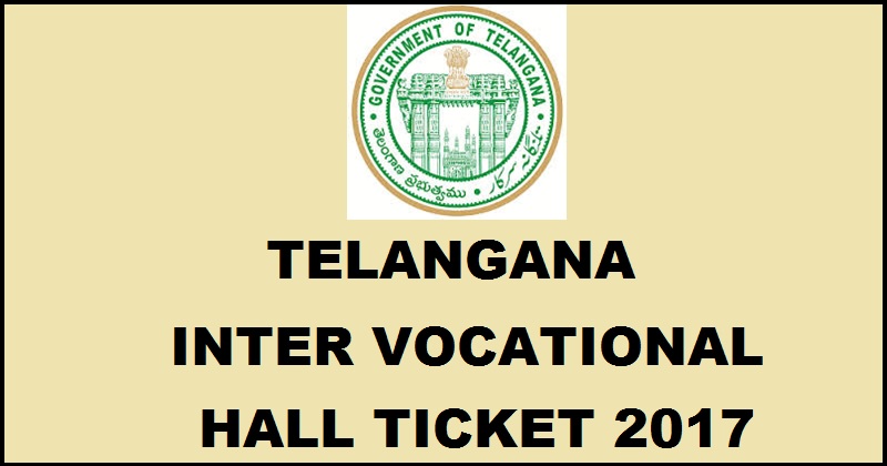 TS Inter Vocational Hall Tickets 2017 For 1st & 2nd Year Download @ bie.telangana.gov.in Soon