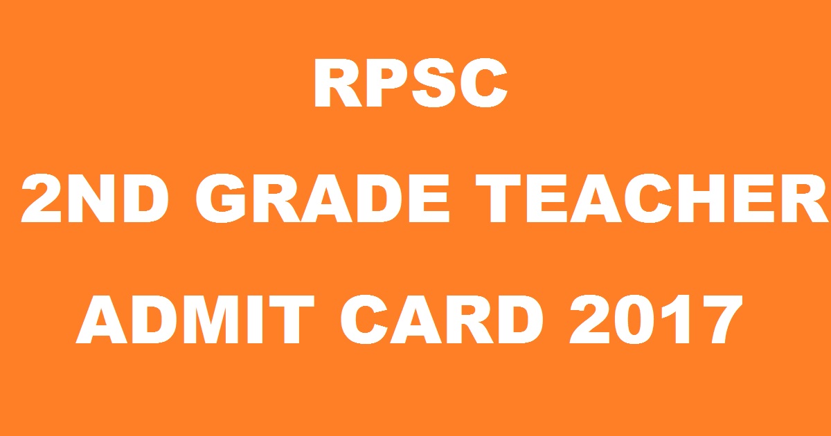 RPSC 2nd Grade Teacher Admit Card 2016-2017 @ rpsc.rajasthan.gov.in Soon