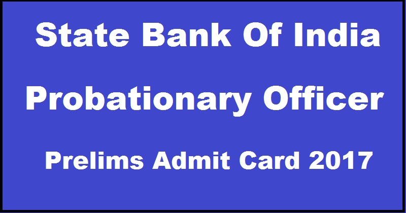 SBI PO Prelims Admit Card 2017 For Probationary Officer To Be Out @ www.sbi.co.in Soon