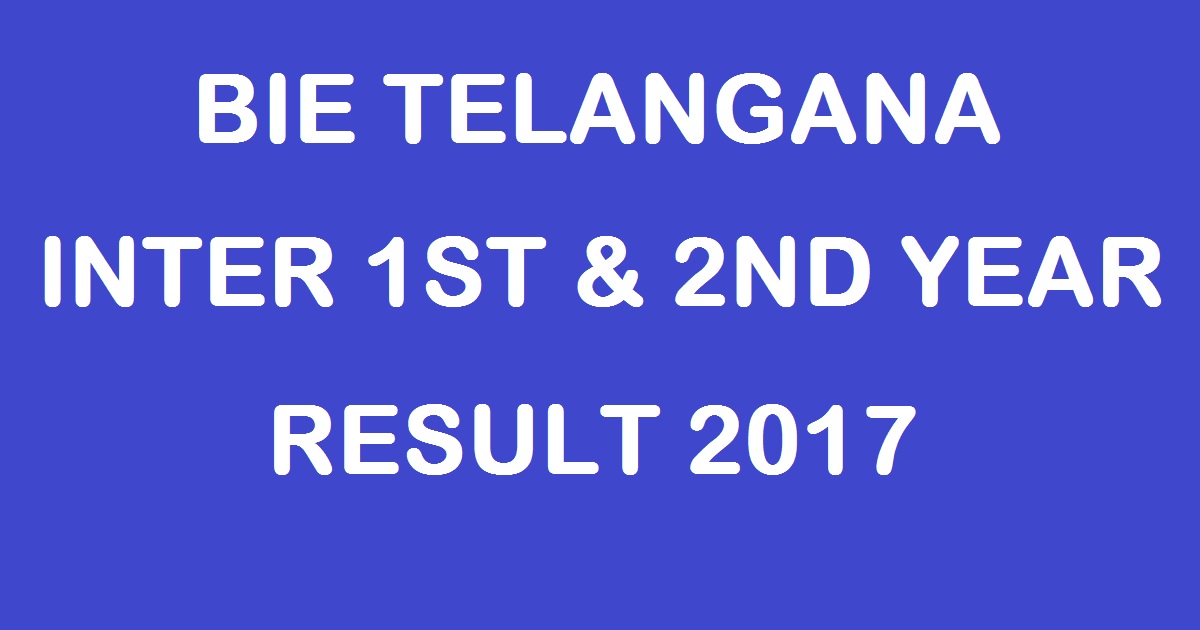 TS Inter Result 2017 BIE Telangana Inter 1st & 2nd