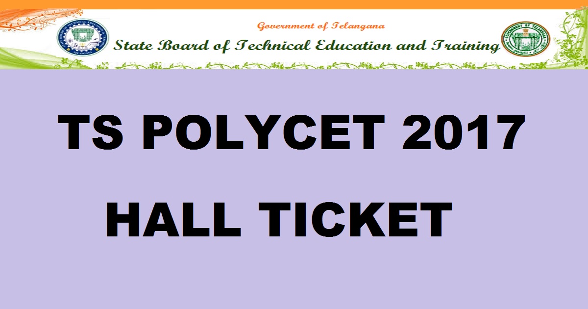 TS POLYCET 2017 Hall Ticket| Download Telangana POLYCET Admit Card @ polycetts.nic.in