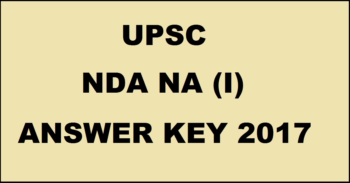 UPSC NDA NA 1 Answer Key 2017 Cutoff Marks For Set A B C D @ Upsc.gov.in