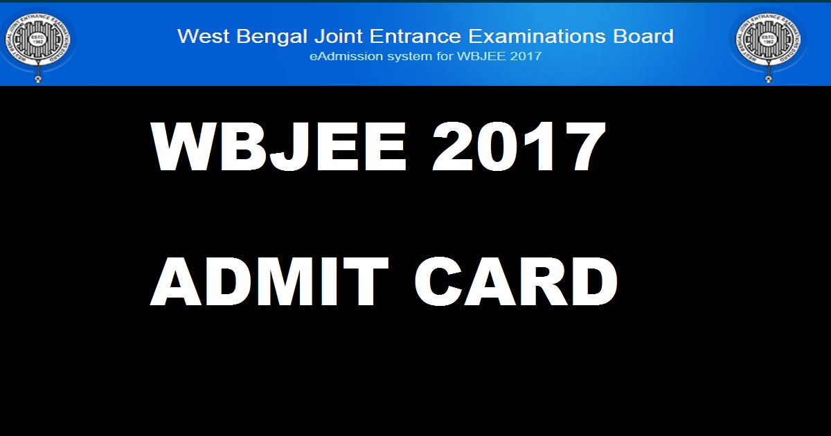 WBJEE Admit Card 2017 To Be Released @ wbjeeb.nic.in On 10th April