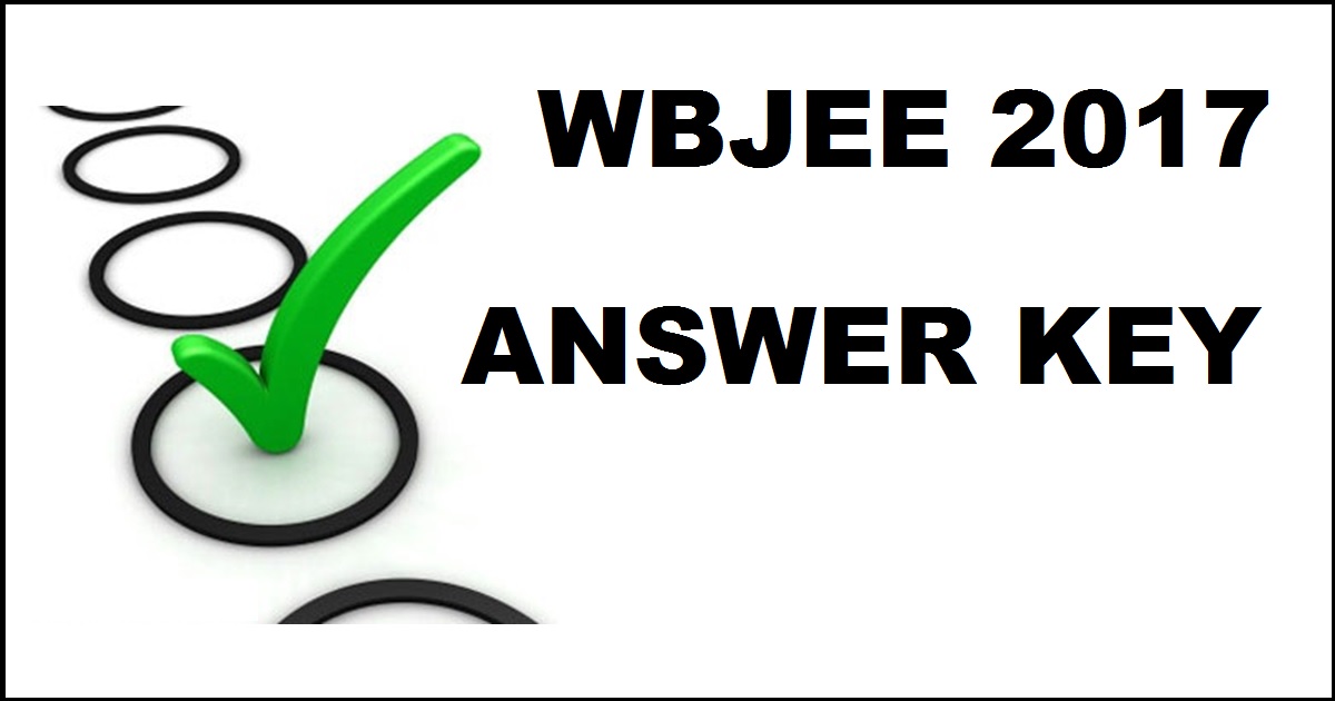 WBJEE Answer Key 2017 Cutoff Marks For 23rd April Exam - Check WBJEE Physics Mathematics Chemistry Solutions Here