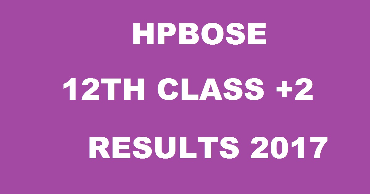 www.hpbose.org - HP Board 12th Class +2 Results 2017| Check HPBOSE 12th Result Today