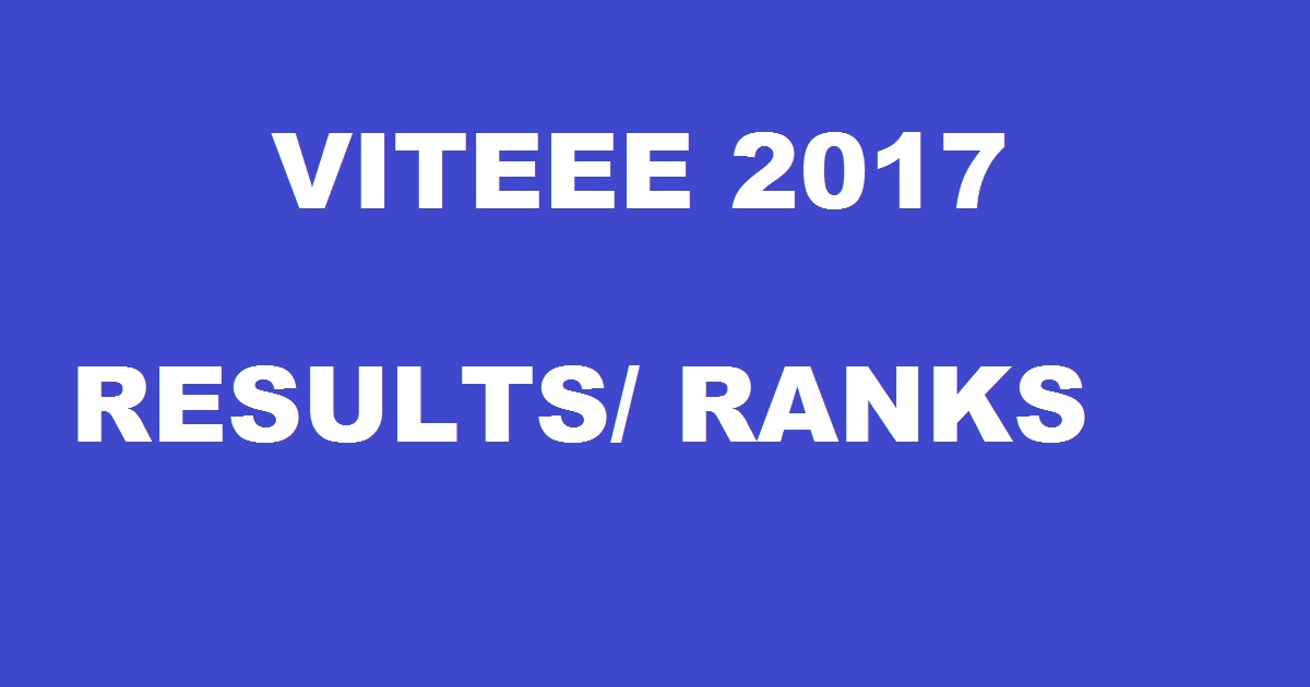 www.vit.ac.in - VITEEE 2017 Result Declared Now| Check VIT University Result/ Ranks Here