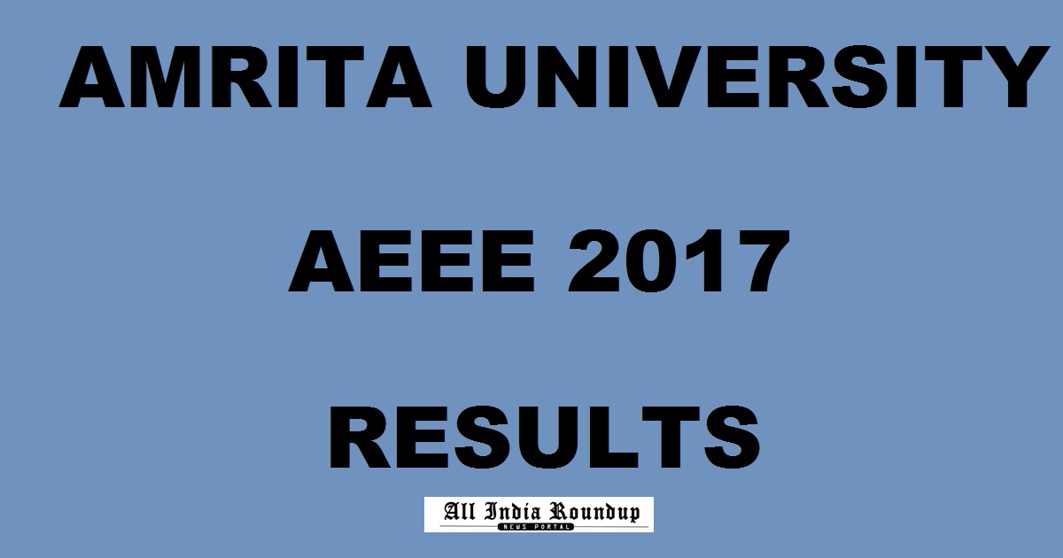 AEEE Results 2017 Ranks - Amrita University Entrance Exam Results & Score Card Today @ www.amrita.edu