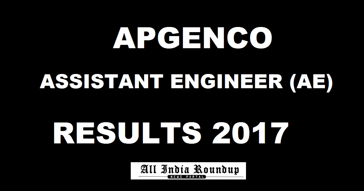 apgenco.cgg.gov.in: APGENCO AE Results 2017 Released - Check APGENCO Assistant Engineer Result For Electrical/ Mechanical/ Civil/ Electronics