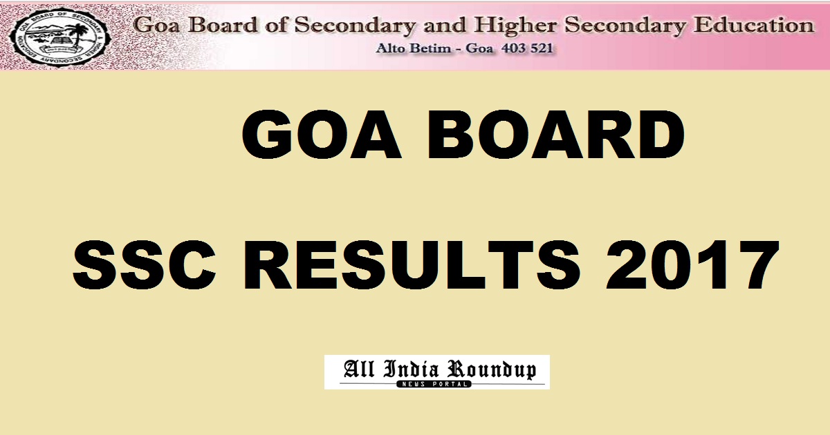 gbshse.gov.in: Goa SSC Results 2017 - Goa Board SSC 10th Results Name Wise @ goaresults.nic.in At 11 AM