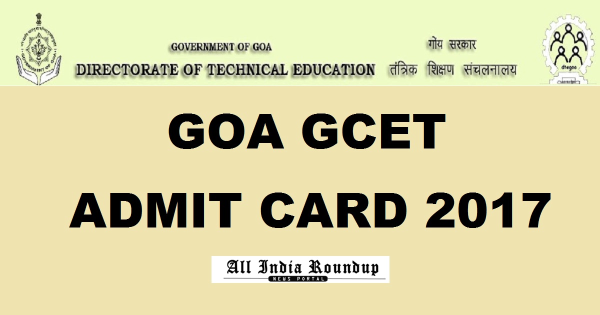 Goa CET Admit Card 2017 - Download GCET Hall Ticket @ dtegoa.gov.in Soon