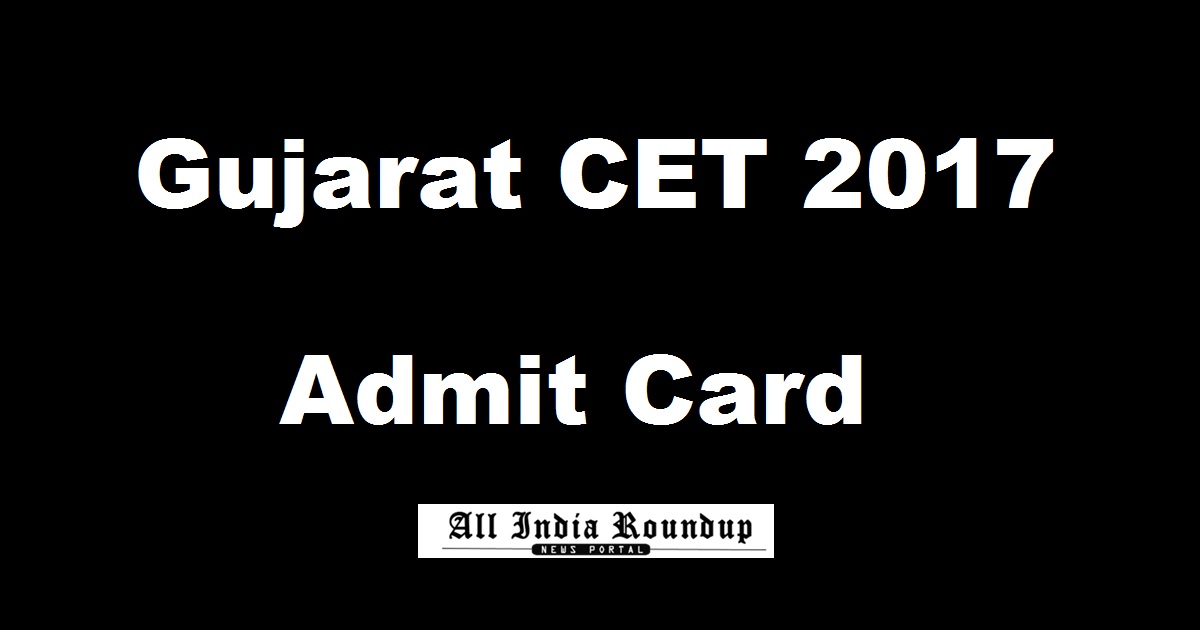 GUJCET Admit Card 2017 - Gujarat CET Hall Ticket @ gujcet.gseb.org From 5th May