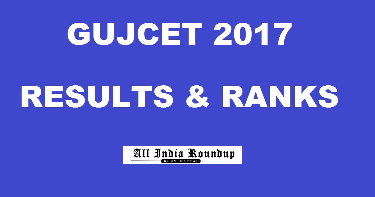 GUJCET Results 2017 - Gujarat CET Result Ranks @ gujcet.gseb.org Likely On 20th May