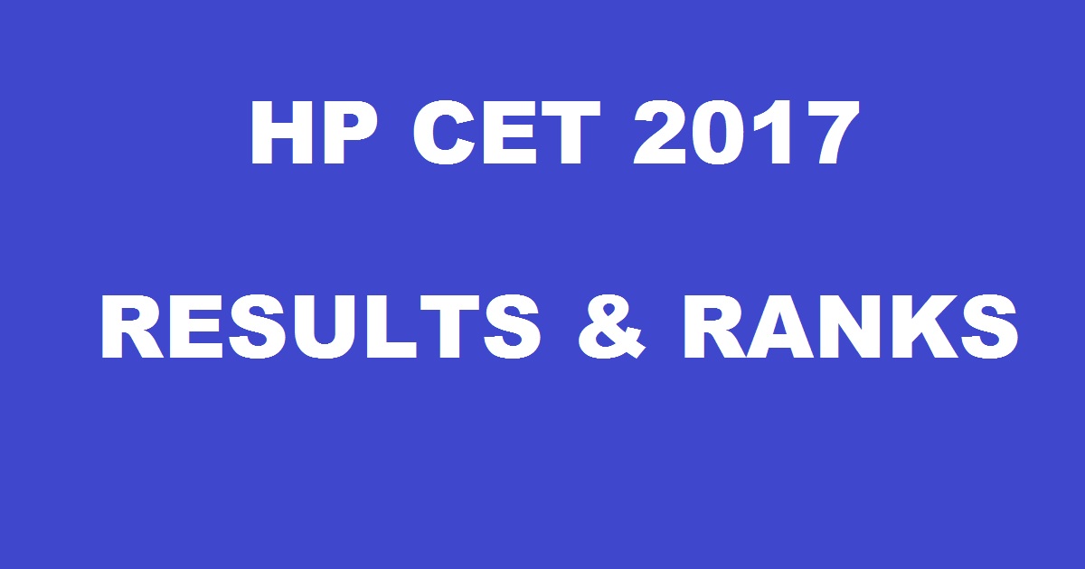 HP CET Results 2017 Rank List Declared @ www.himtu.ac.in - Check Himachal Pradesh CET Result Here