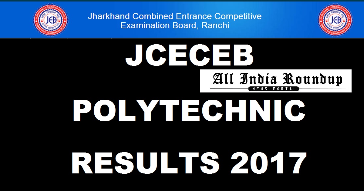 JCECE PECE Results 2017 - Jharkhand Polytechnic Results Rank Cards @ jceceb.nic.in Today