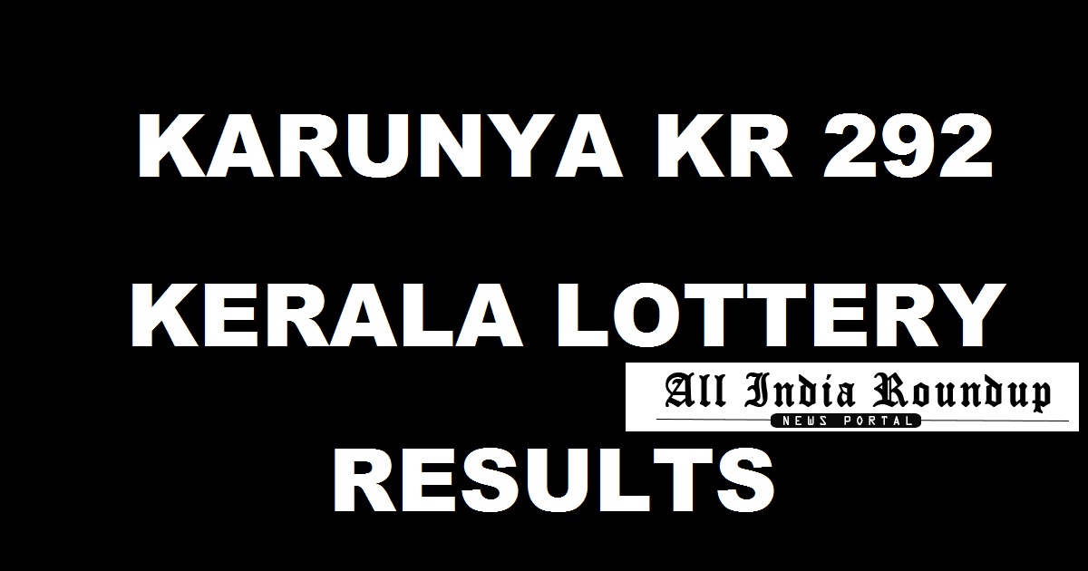 Karunya KR 292 Lottery Results Live – Kerala Lottery Results Live Today 06/05/2017 Karunya KR 291 Result