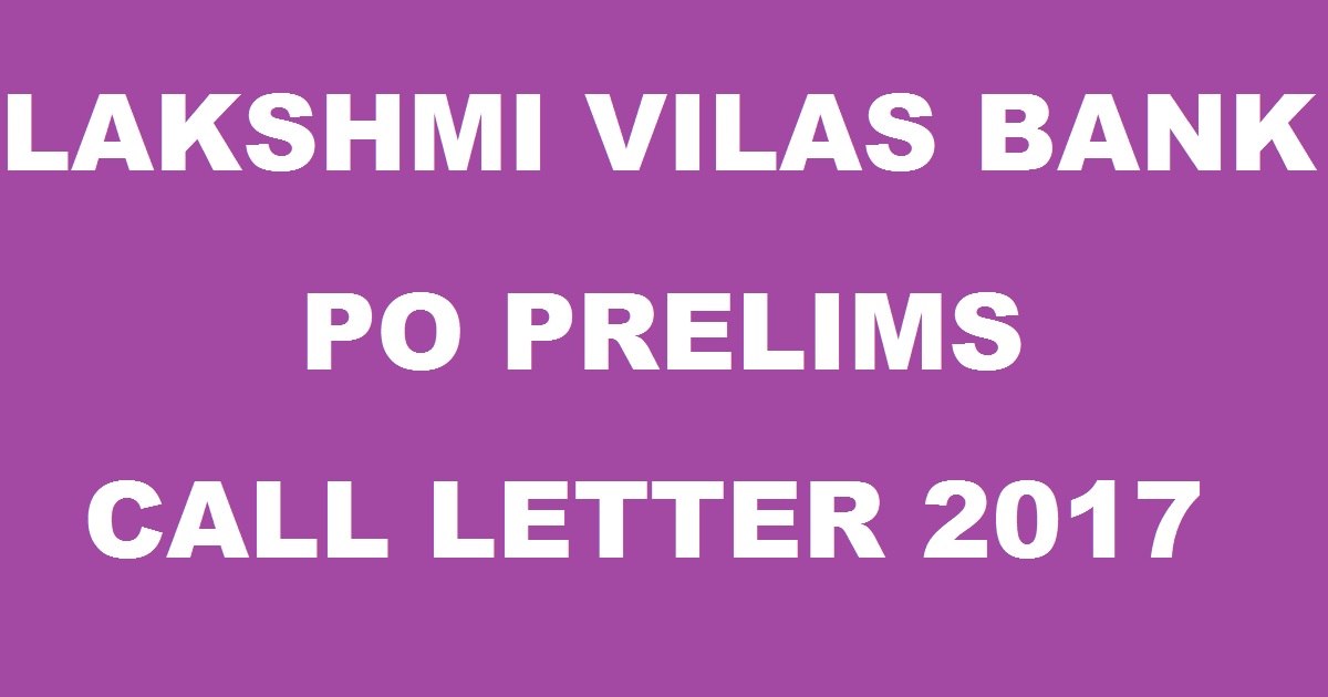 Lakshmi Vilas Bank (LVB) PO Prelims Call Letter 2017 Admit Card Released @ www.lvbank.com