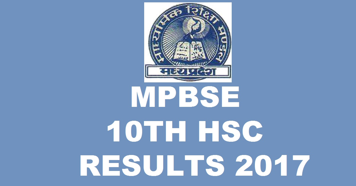 MP Board 10th Results 2017 - MPBSE HSC Class 10 Results Name Wise @ mpbse.nic.in On 12th May