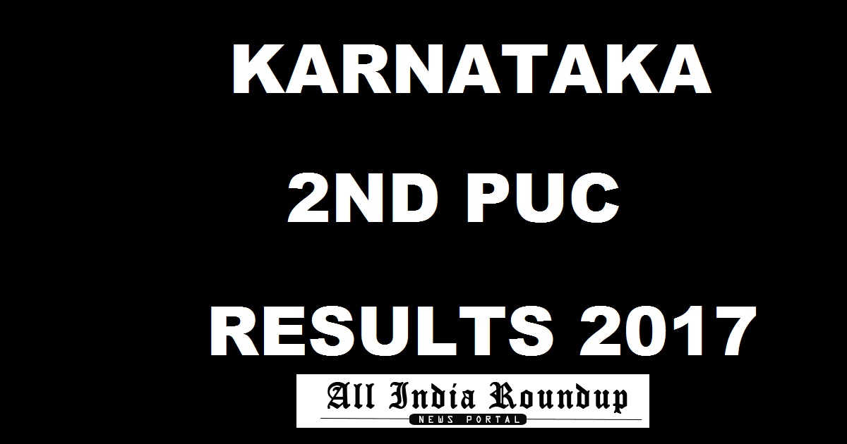 pue.kar.nic.in: Karnataka PUC Results 2017 - Check KSEEB 2nd PUC Result Today At 3 PM