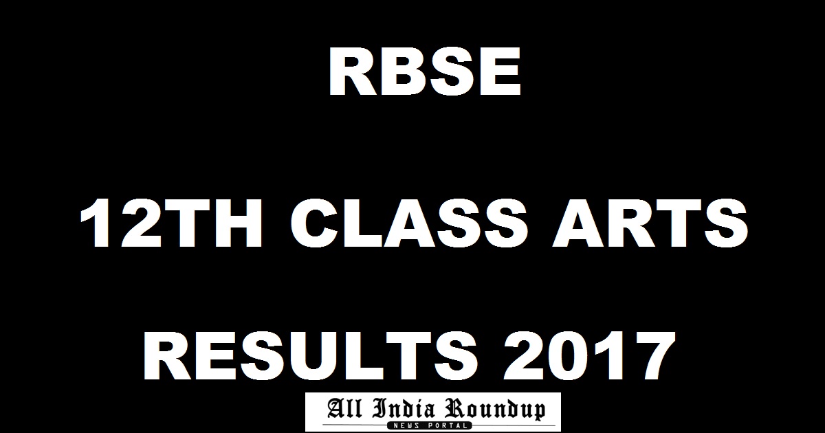 rajresults.nic.in: RBSE 12th Arts Results 2017 @ rajeduboard.rajasthan.gov.in - Rajasthan Board 12th Results Today Expected
