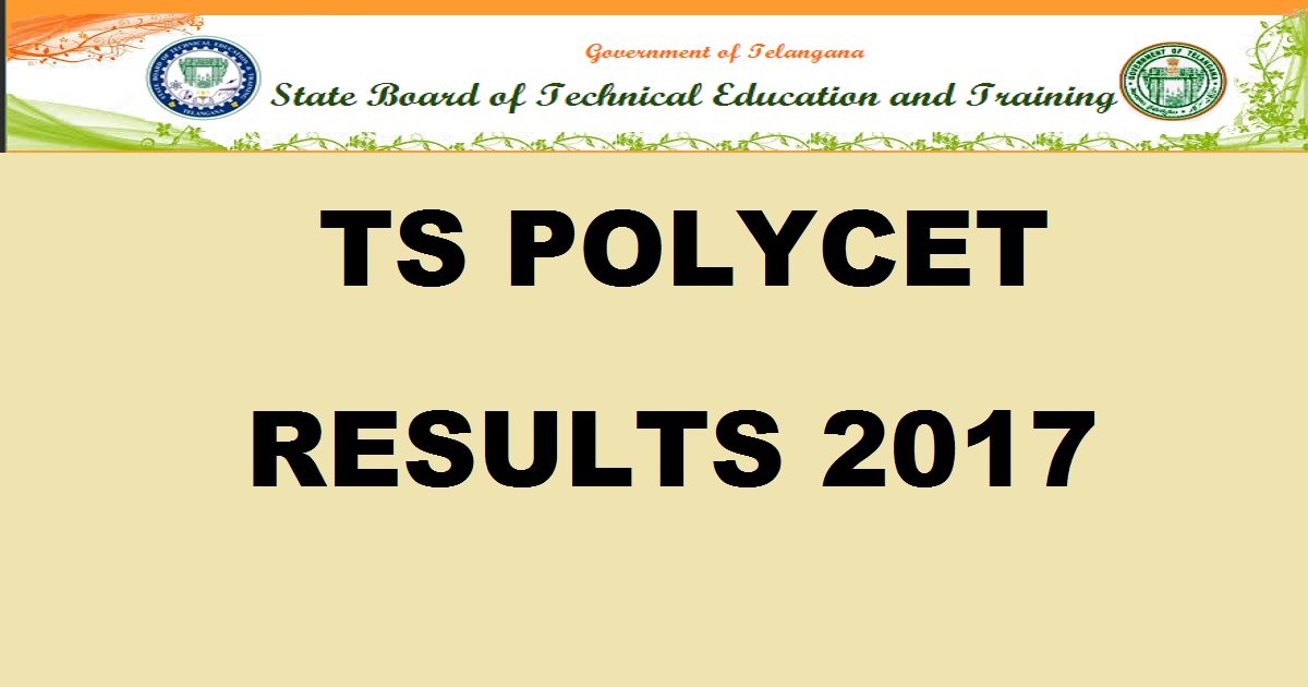 sbtet.telangana.gov.in: Manabadi TS POLYCET Results 2017: Check Telangana POLYCET CEEP Ranks Score Card @ polycetts.nic.in Today