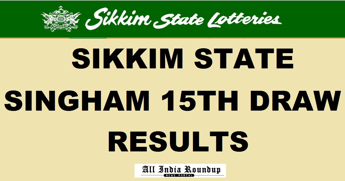 Sikkim Singam State Tough 15th Draw Lottery Results – Sikkim Lottery Results Today 20/05/2017 Sikkim Singam 15th Draw Result