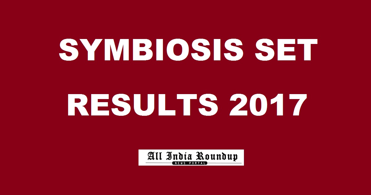 Symbiosis SET Results 2017 Declared Now Download SET Score Card @ www.set-test.org