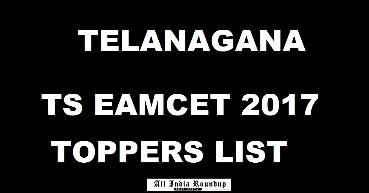 TS EAMCET 2017 Toppers List Highest Score – Telangana EAMCET 2017 Top Rank Holders Names With Photos Results