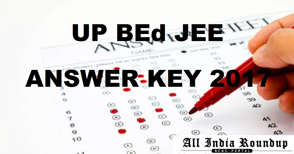 UP B.Ed JEE Answer Key 2017 Cutoff Marks With Question Paper Booklets For Paper 1 2 For 3rd May Exam