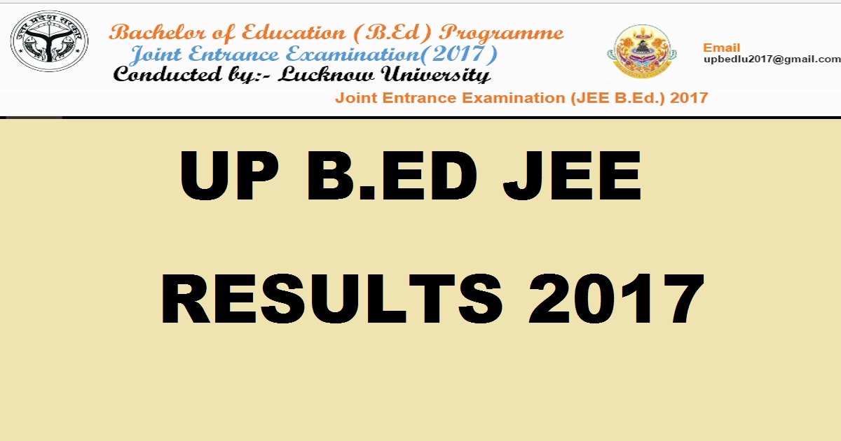 UP B.Ed Results 2017 @ www.upbed.nic.in - UP BEd JEE Results Rank Card Anytime Here