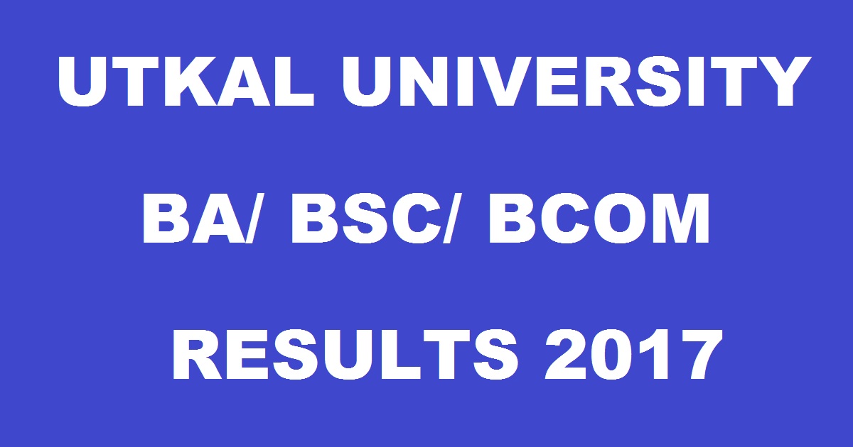 Utkal University Results 2017 @ uuems.in For BA, BSc, BCom To Be Out Today At 3 PM