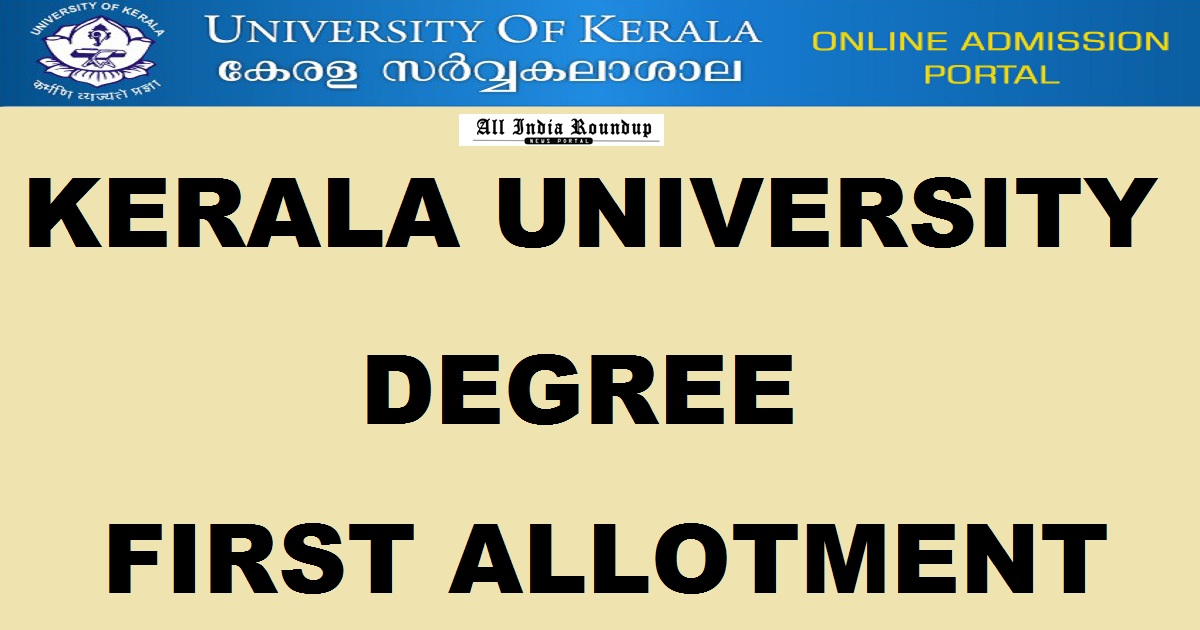 admissions.keralauniversity.ac.in.: Kerala University Degree First Allotment Results 2017 Today Here