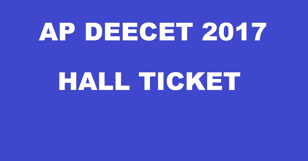AP DEECET Hall Ticket 2017 Admit Card @ deecetap.cgg.gov.in - Download Today