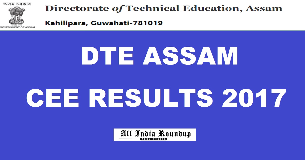 Assam CEE Results 2017 Declared @ ceedteassam.in - Check Engineering & BAMS BHMS www.dibru.ac.in