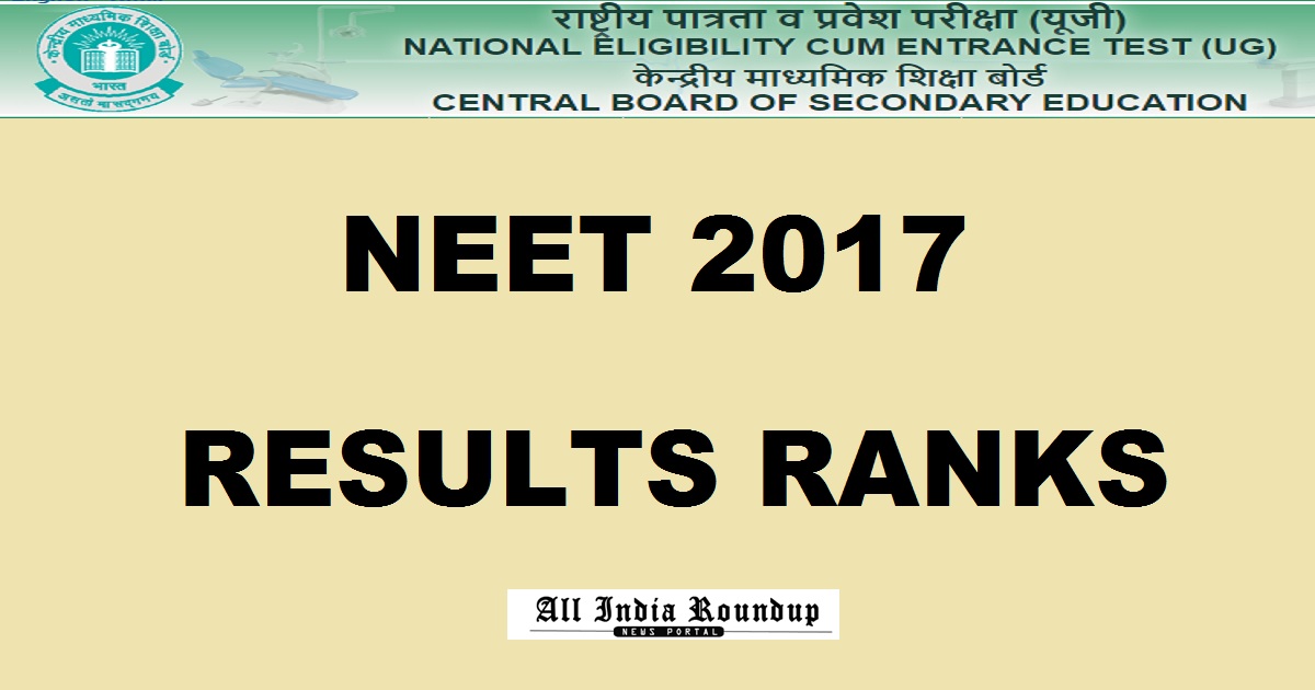 CBSE NEET Results 2017 Ranks @ cbseneet.nic.in To Be Declared - NEET UG Results Expected Date