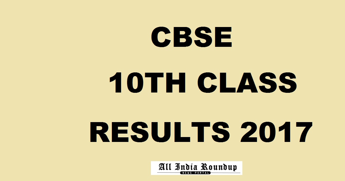 cbseresults.nic.in - CBSE 10th Results 2017: CBSE Class X Results Grades @ cbse.nic.in On 3rd June?