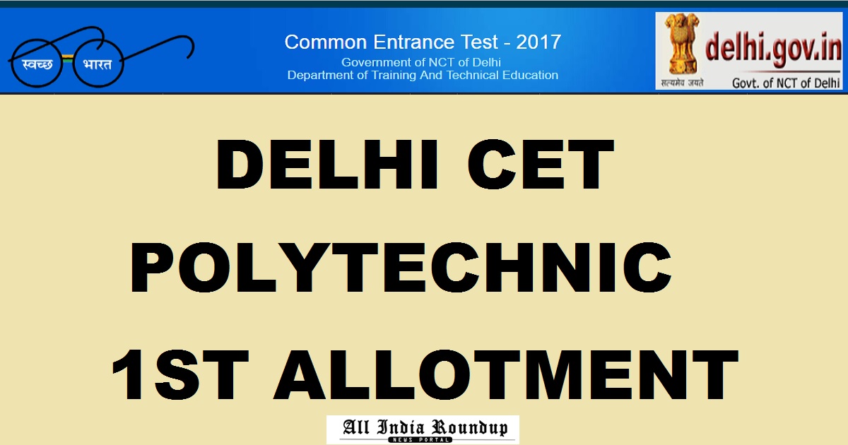 cetdelhiexam.nic.in: Delhi CET Polytechnic First Round Allotment Results @ cetdelhi.nic.in - Check CET Diploma 1st Allotment Result Today