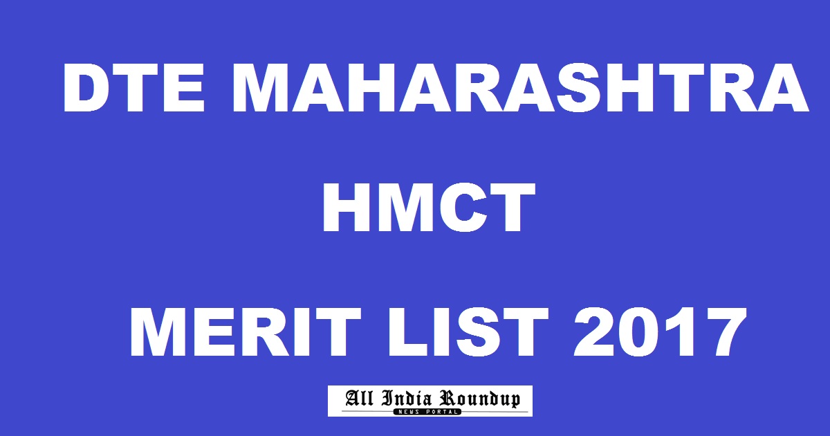 DTE Maharashtra B-HMCT 2017 Provisional Merit List @ www.hmct2017.dtemaharashtra.gov.in Today