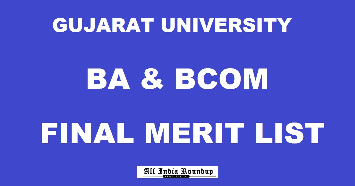 Gujarat University BA & BCom Final Merit List 2017 Released @ gujaratuniversity.ac.in