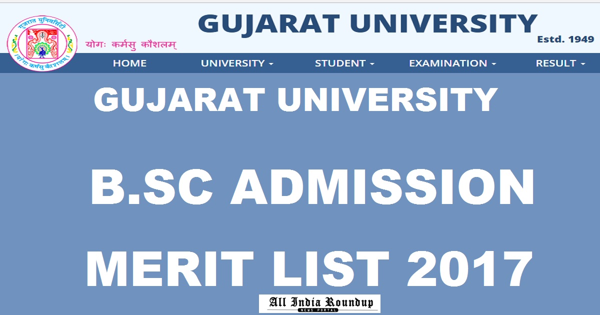 Gujarat University BSc Admission Merit List 2017 @ www.gujaratuniversity.ac.in Today At 8 PM