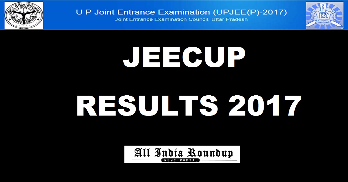 jeecup.nic.in - UP JEE Polytechnic Results 2017 Marks Declared - Check JEECUP Result @ www.jeecup.org