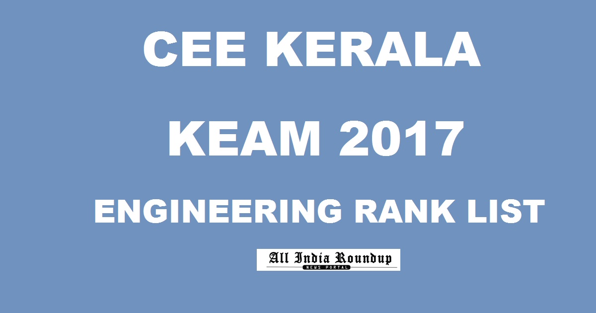 KEAM Engineering Rank List 2017 www.cee.kerala.gov.in Kerala